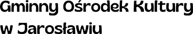 Gminny Ośrodek Kultury w Jarosławiu